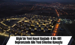 Afşin’de Yeni Hayat Başladı: 4 Bin 481 Depremzede Aile Yeni Evlerine Kavuştu