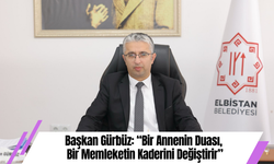 Başkan Gürbüz: “Bir Annenin Duası, Bir Memleketin Kaderini Değiştirir”
