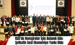 KSÜ’de Hemşireler İçin Anlamlı Gün: Şefkatin Sesi Ekonomiye Yankı Oldu