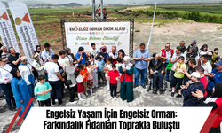 Engelsiz Yaşam İçin Engelsiz Orman: Farkındalık Fidanları Toprakla Buluştu