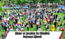Aileler ve Çocuklar Bu Etkinlikte Doyasıya Eğlendi