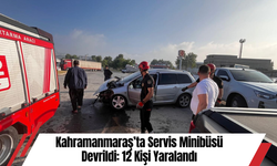 Kahramanmaraş’ta Servis Minibüsü Devrildi: 12 Kişi Yaralandı