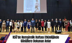 KSÜ’de Hemşirelik Haftası Etkinliğinde Gönüllere Dokunan Anlar