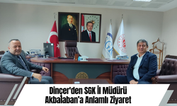 Dinçer'den SGK İl Müdürü Akbalaban’a Anlamlı Ziyaret