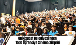 Onikişubat Belediyesi’nden 1500 Öğrenciye Sinema Sürprizi