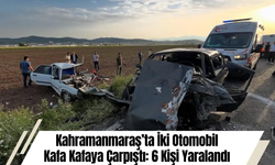 Kahramanmaraş’ta İki Otomobil Kafa Kafaya Çarpıştı: 6 Kişi Yaralandı