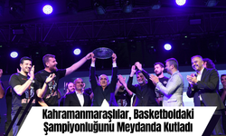 Kahramanmaraşlılar, Basketboldaki Şampiyonluğunu Meydanda Kutladı