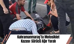 Kahramanmaraş’ta Motosiklet Kazası: Sürücü Ağır Yaralı
