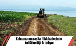Kahramanmaraş'ta 11 Mahallesinde Yol Güvenliği Artırılıyor