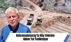 Kahramanmaraş’ta Köy Evlerine Giden Yol Yenileniyor
