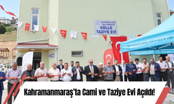 Kahramanmaraş’ta Cami ve Taziye Evi Açıldı!