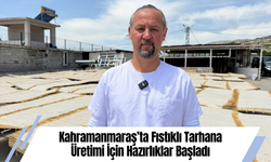Kahramanmaraş’ta Fıstıklı Tarhana Üretimi İçin Hazırlıklar Başladı