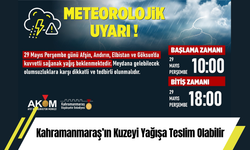 Kahramanmaraş’ın Kuzeyi Yağışa Teslim Olabilir