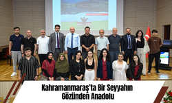 Kahramanmaraş’ta Bir Seyyahın Gözünden Anadolu
