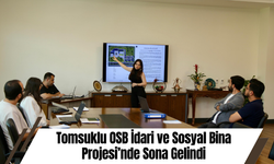 Tomsuklu OSB İdari ve Sosyal Bina Projesi’nde Sona Gelindi