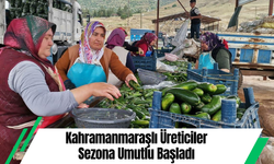Kahramanmaraşlı Üreticiler Sezona Umutlu Başladı