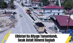 Elbistan’da Altyapı Tamamlandı, Sıcak Asfalt Dönemi Başladı