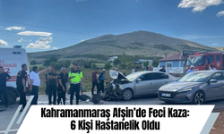 Kahramanmaraş Afşin’de Feci Kaza: 6 Kişi Hastanelik Oldu