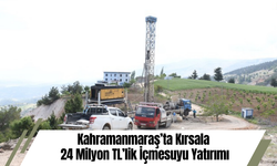 Kahramanmaraş’ta Kırsala 24 Milyon TL’lik İçmesuyu Yatırımı