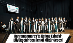 Kahramanmaraş’ta Kafkas Rüzgarı Esti: Coşkulu Kültür Programı