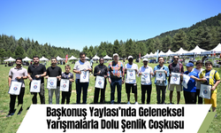 Başkonuş Yaylası’nda Geleneksel Yarışmalarla Dolu Şenlik Coşkusu