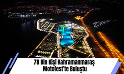 78 Bin Kişi Kahramanmaraş Motofest’te Buluştu