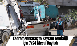 Kahramanmaraş'ta Bayram Temizliği İçin 7/24 Mesai Başladı