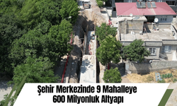 Şehir Merkezinde 9 Mahalleye 600 Milyonluk Altyapı
