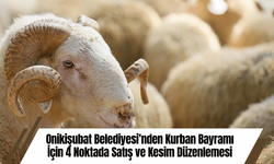 Onikişubat Belediyesi’nden Kurban Bayramı İçin 4 Noktada Satış ve Kesim Düzenlemesi