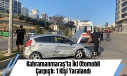 Kahramanmaraş'ta İki Otomobil Çarpıştı: 1 Kişi Yaralandı
