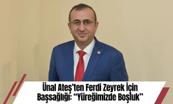 Ünal Ateş’ten Ferdi Zeyrek İçin Başsağlığı: “Yüreğimizde Boşluk”