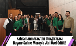 Kahramanmaraş’tan Uluslararası Başarı: Sahne Maraş’a Jüri Özel Ödülü!