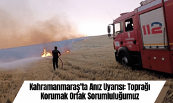 Kahramanmaraş'ta Anız Uyarısı: Toprağı Korumak Ortak Sorumluluğumuz