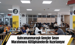 Kahramanmaraşlı Gençler Sınav Maratonuna Kütüphanelerde Hazırlanıyor