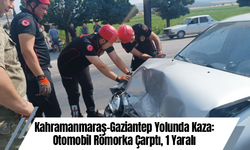 Kahramanmaraş-Gaziantep Yolunda Kaza: Otomobil Römorka Çarptı, 1 Yaralı