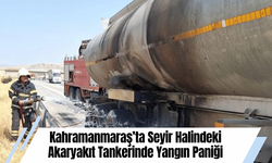 Kahramanmaraş’ta Seyir Halindeki Akaryakıt Tankerinde Yangın Paniği