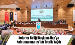 Noterler Birliği Başkanı Alıcı’ya Kahramanmaraş’tan Tebrik Yağdı