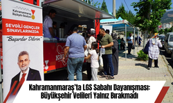 Kahramanmaraş’ta LGS Sabahı Dayanışması: Büyükşehir Velileri Yalnız Bırakmadı