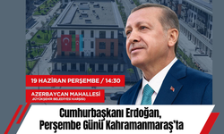 Cumhurbaşkanı Erdoğan, Perşembe Günü Kahramanmaraş’ta