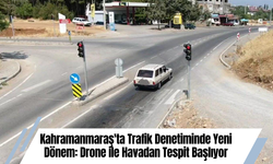 Kahramanmaraş'ta Trafik Denetiminde Yeni Dönem: Drone ile Havadan Tespit Başlıyor
