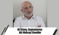 Ali Öztunç; Başkanlarımız Bizi Mahcup Etmediler