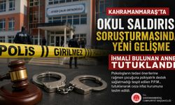 Kahramanmaraş’ta Saldırganın Annesi Tutuklandı