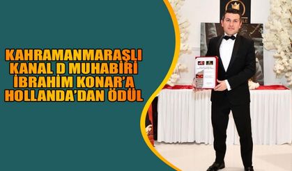 Kahramanmaraşlı Kanal D Muhabiri İbrahim Konar’a Hollanda’dan Ödül