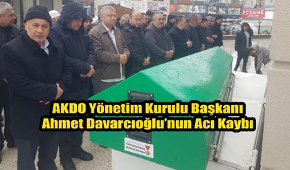 AKDO Yönetim Kurulu Başkanı Ahmet Davarcıoğlu’nun Acı Kaybı