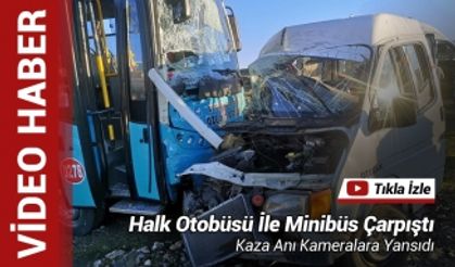 Kahramanmaraş’ta Halk Otobüsü İle Minibüs Çarpıştı