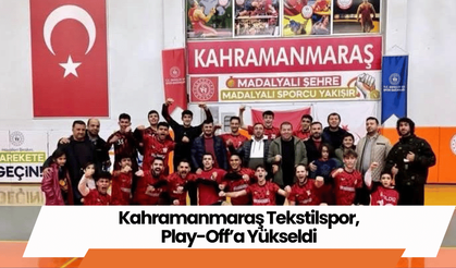 Kahramanmaraş Tekstilspor, Play-Off’a Yükseldi