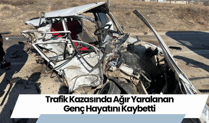 Trafik Kazasında Ağır Yaralanan Genç Hayatını Kaybetti