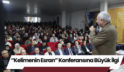 “Kelimenin Esrarı” Konferansına Büyük İlgi
