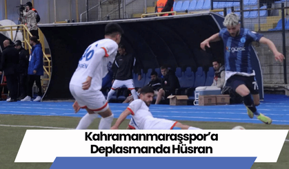 Kahramanmaraşspor’a Deplasmanda Hüsran