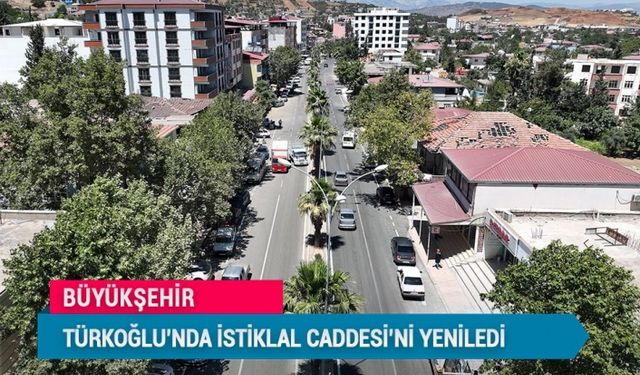 Büyükşehir Türkoğlu’nda İstiklal Caddesi’ni Yeniledi